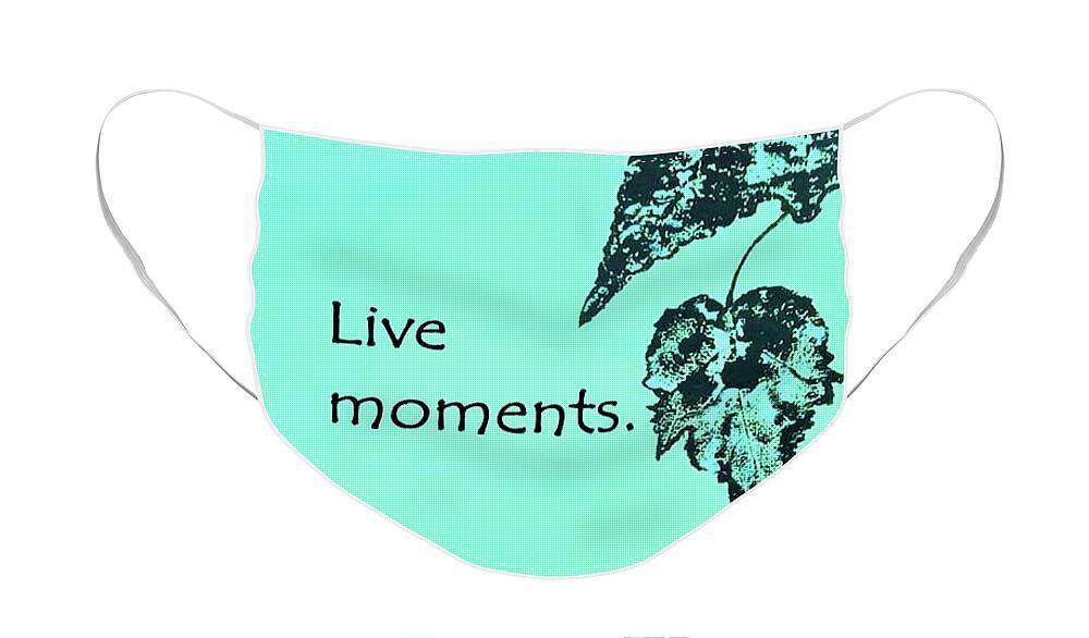 Quote Face Mask featuring the digital art Moments Quote by Tracey Lee Cassin