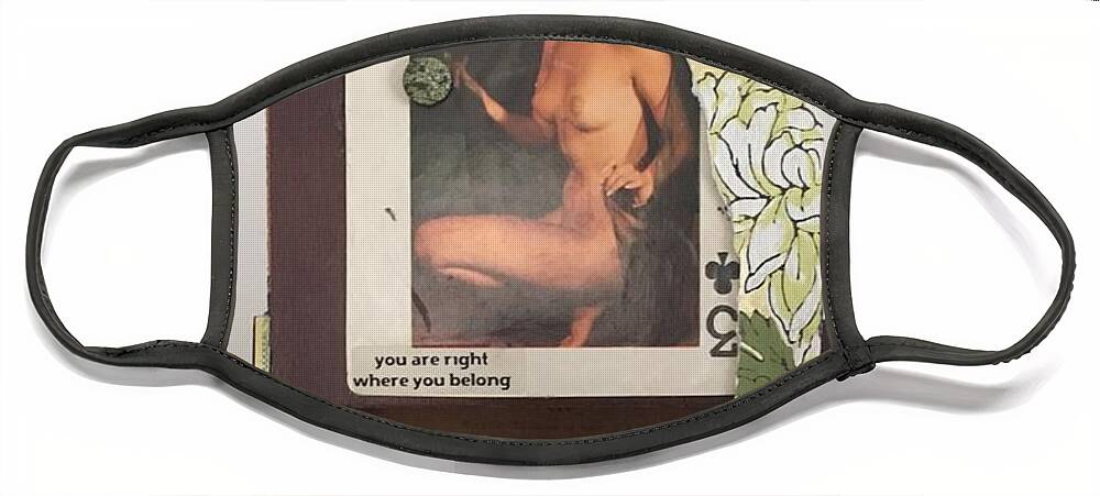 Collage Face Mask featuring the mixed media You Are Right Where you Belong by M Bellavia