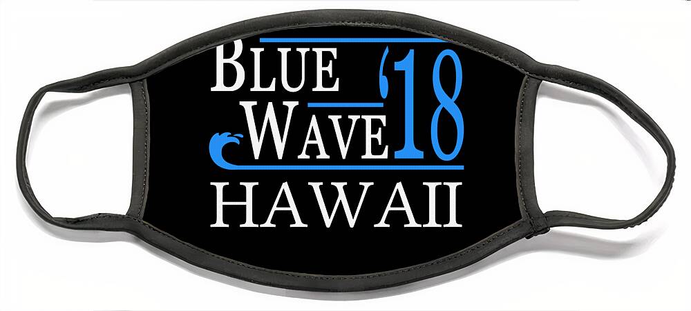 Election Face Mask featuring the digital art Blue Wave HAWAII Vote Democrat by Flippin Sweet Gear