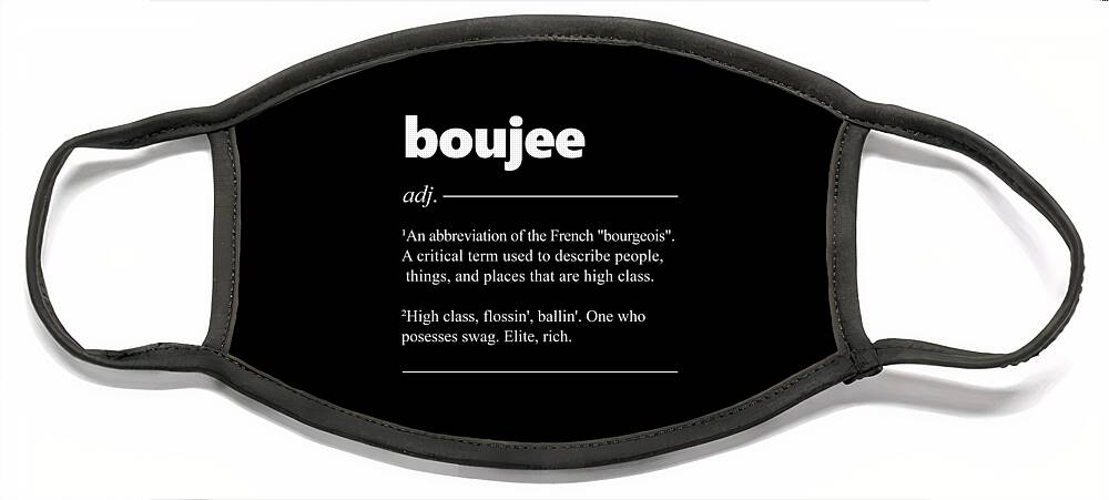 Boujee Definition Funny Bourgeois Lover Gift Face Mask by Wowshirt - Pixels