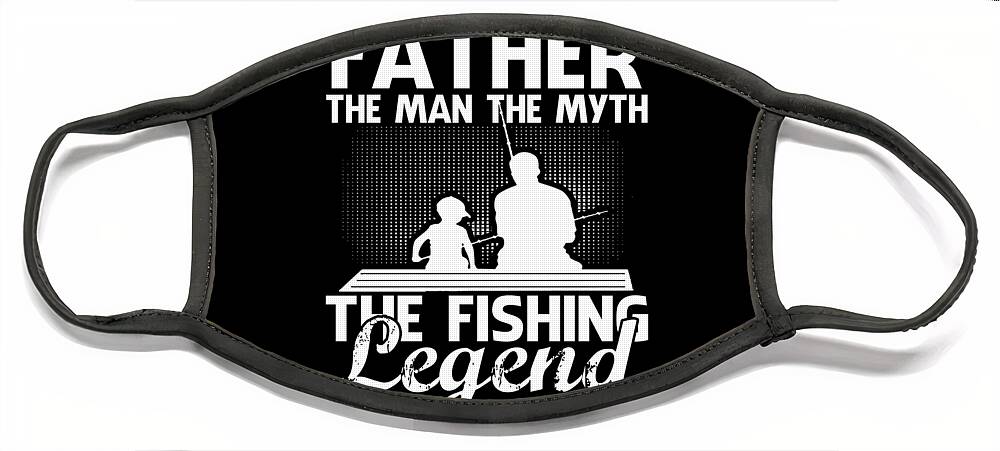 FATHER The Man The Myth The Fishing Legend Face Mask by DHBubble - Fine Art  America