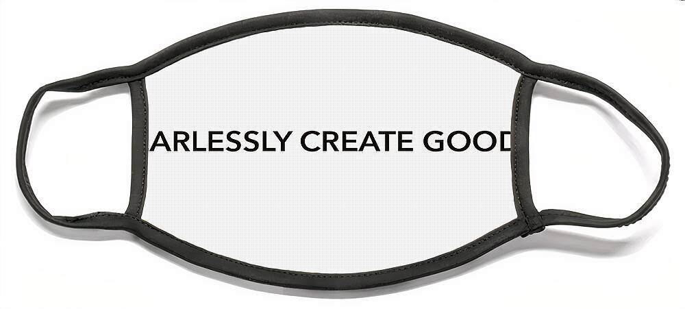 Fearlessly Create Good. ® Face Mask featuring the painting Fearlessly Create Good. by Kasha Ritter