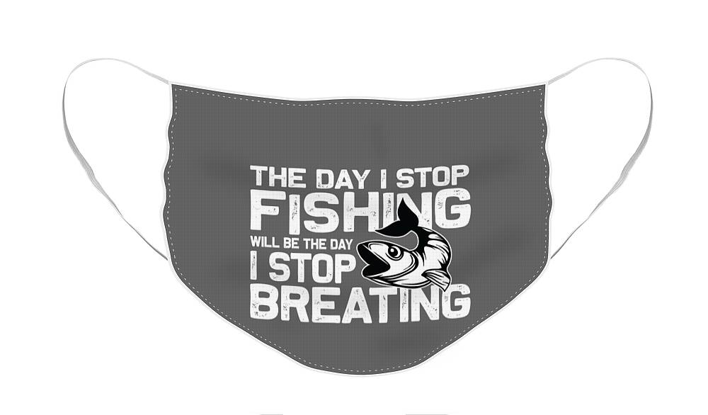 Fishing Gift The Day I Stop Fishing I Stop Breathing Funny Fisher