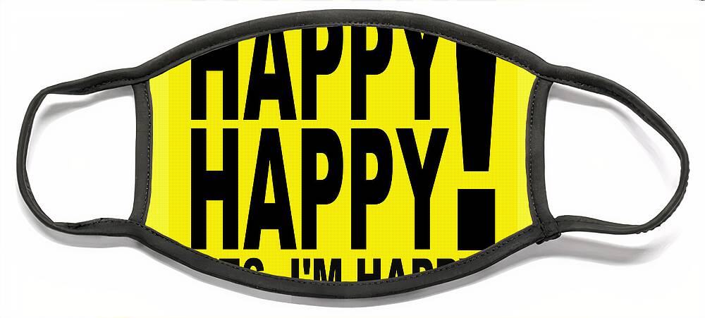 Happy Face Mask featuring the digital art Happy Happy Yes Im Happy by Bill Ressl