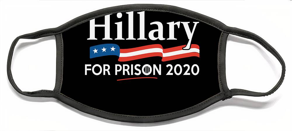 Cool Face Mask featuring the digital art Hillary for Prison 2020 by Flippin Sweet Gear