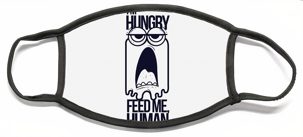 Cute Face Mask featuring the digital art Im Hungry Feed Me Human by Jacob Zelazny