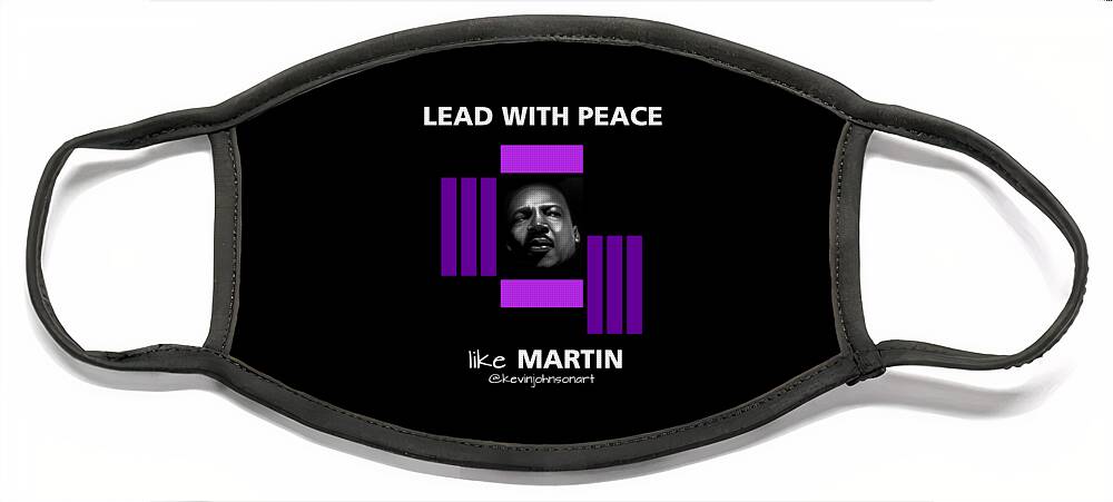 Peace Face Mask featuring the drawing Lead with Peace - Martin - White Text by Kevin Johnson Art