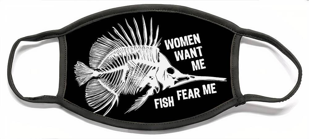 Mens Women Want Me Fish Fear Me Fishing Face Mask by Tony Rubino