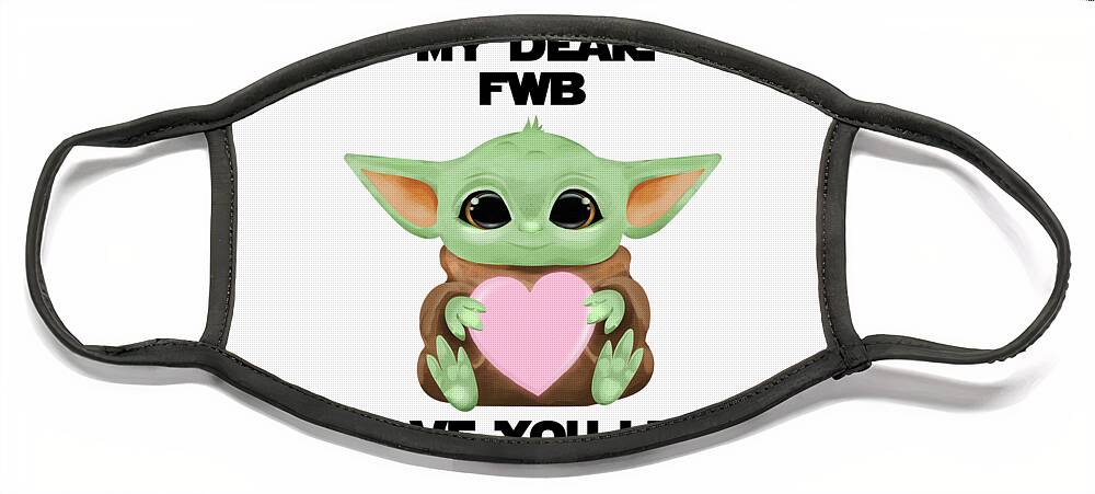 Fwb Face Mask featuring the digital art My Dear Fwb Love You I Do Cute Baby Alien Sci-Fi Movie Lover Valentines Day Heart by Jeff Creation