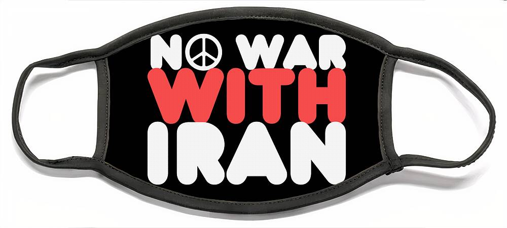 Cool Face Mask featuring the digital art No War With Iran Peace Middle East by Flippin Sweet Gear