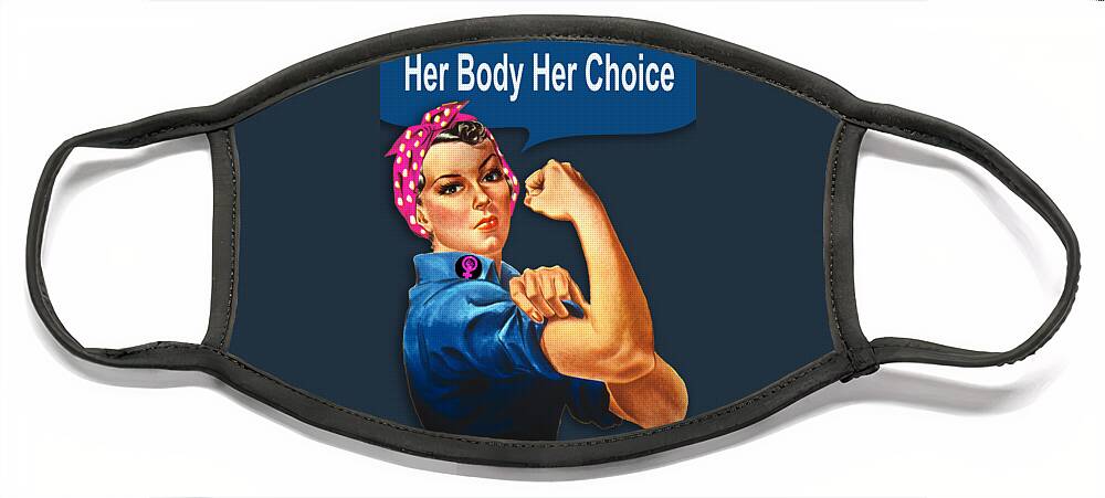 Reproductive Face Mask featuring the painting Rosie Women's Rights Pro Choice Her Body Her Choice by Tony Rubino