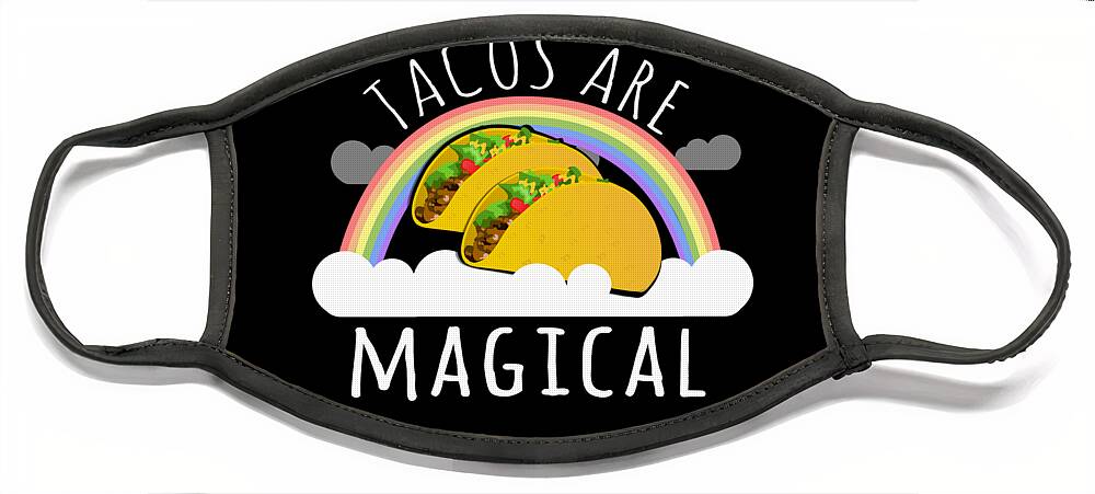 Funny Face Mask featuring the digital art Tacos Are Magical by Flippin Sweet Gear
