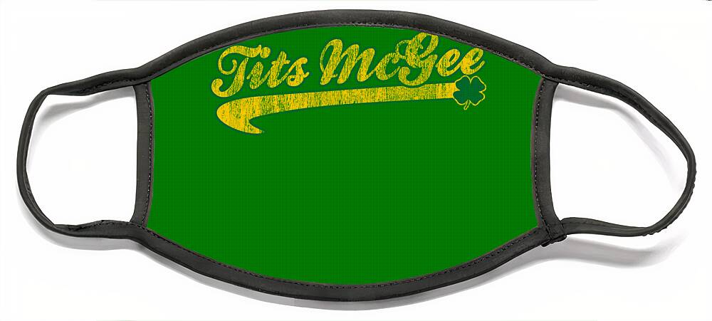 Sarcastic Face Mask featuring the digital art Tits Mcgee St Patricks Day by Flippin Sweet Gear