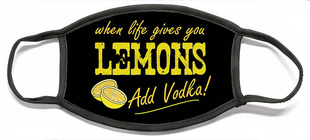 Cool Face Mask featuring the digital art When Life Gives You Lemons Add Vodka by Flippin Sweet Gear