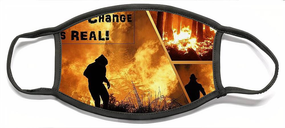 Fire Face Mask featuring the photograph Wild Fires Climate Change Is Real by Nancy Ayanna Wyatt
