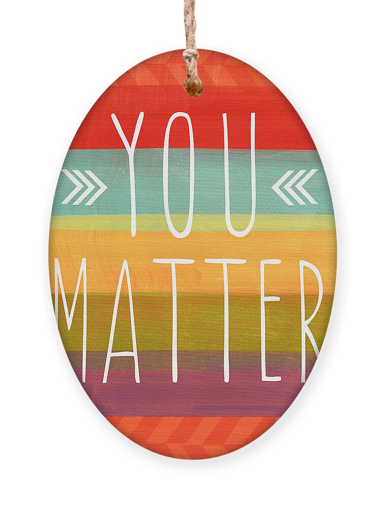 Stripes Ornament featuring the painting You Matter by Linda Woods