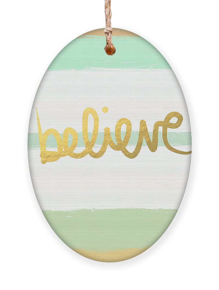Believe Ornament featuring the painting Believe in Mint and Gold by Linda Woods