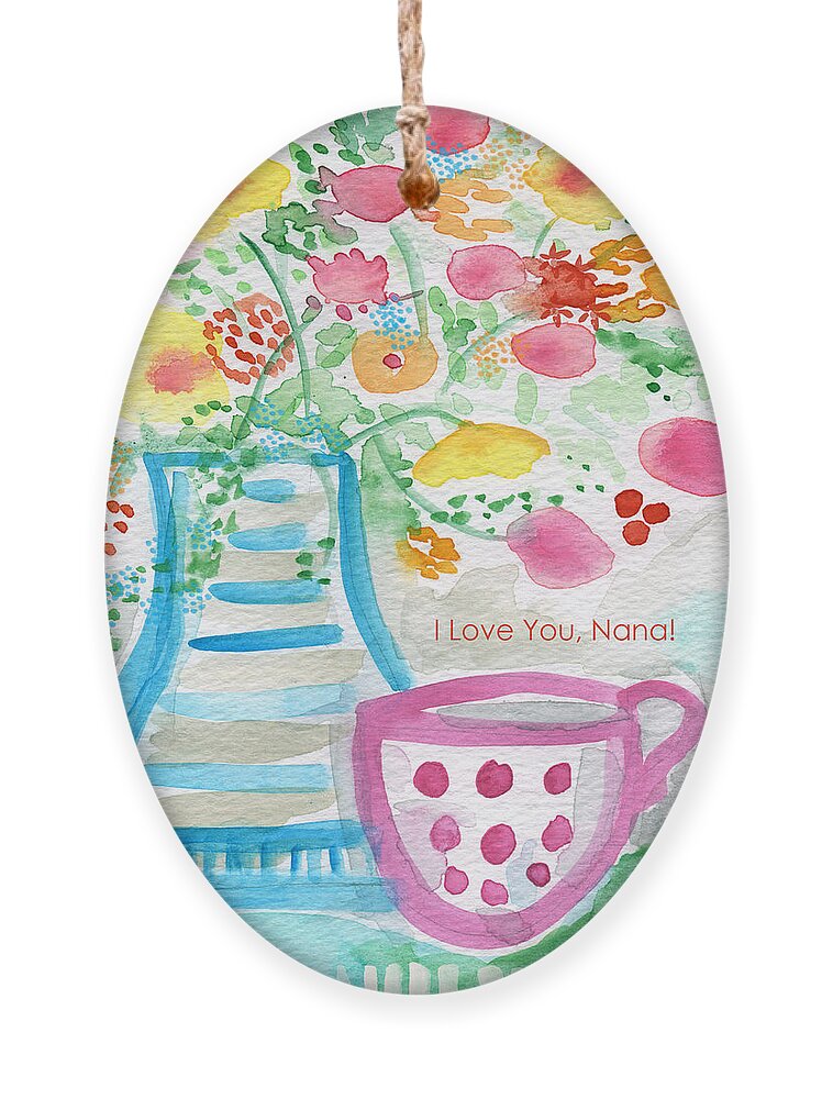 Flowers Ornament featuring the painting I Love You Nana- floral greeting card by Linda Woods