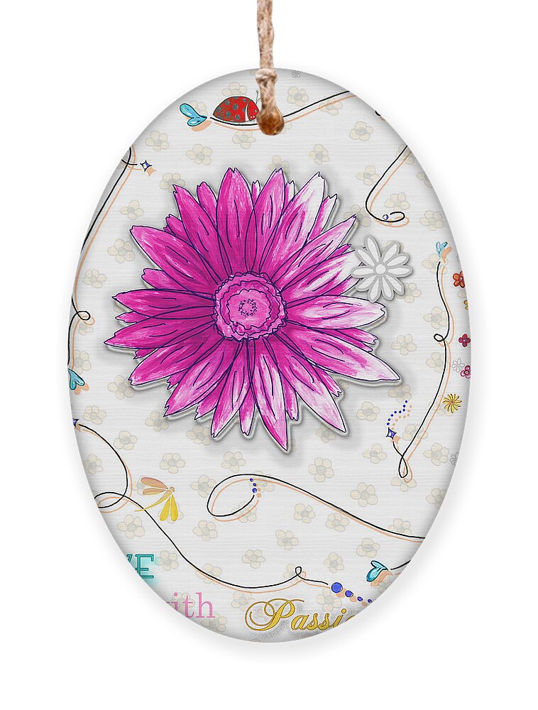 Flowers Ornament featuring the painting Inspirational Floral Art Quote Ladybug Dragonfly Painting Live with Passion by Megan Duncanson by Megan Aroon