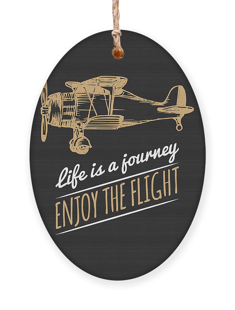 Plane Ornament featuring the digital art Life Is A Journey Enjoy The Flight by Vlada Young