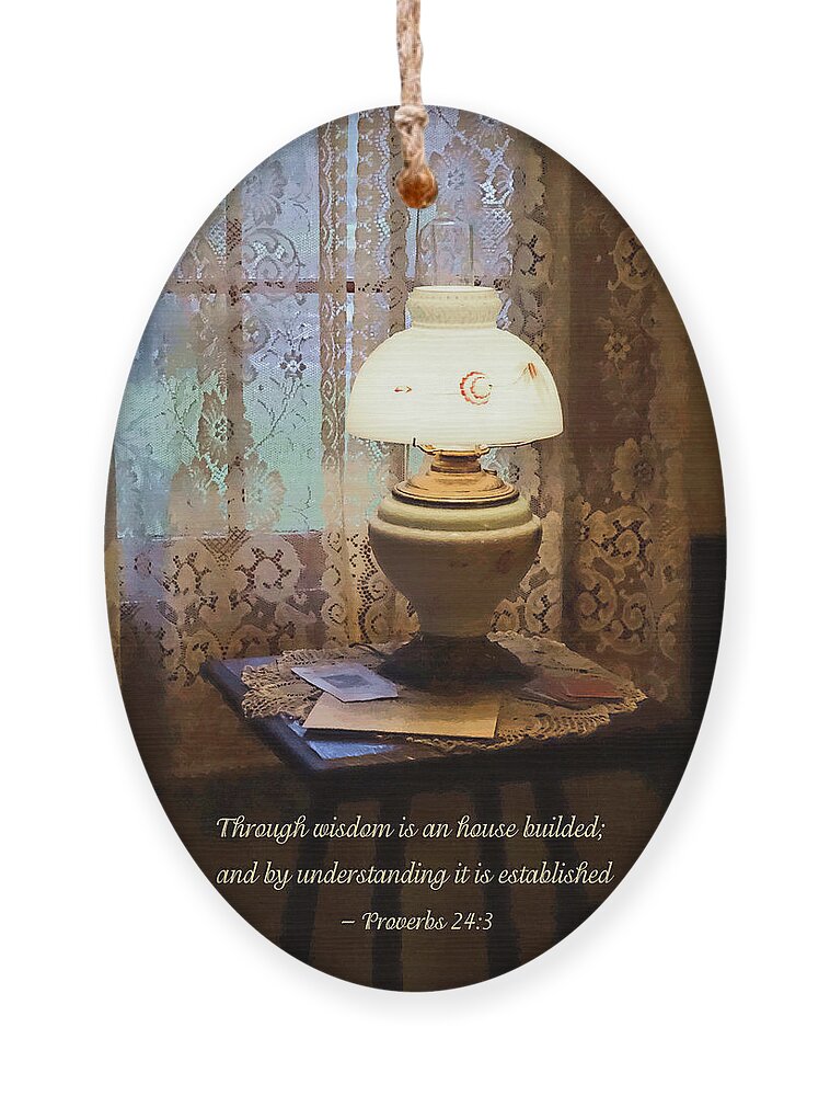 Religious Ornament featuring the photograph Proverbs 24 3 Through Wisdom Is an House Builded by Susan Savad