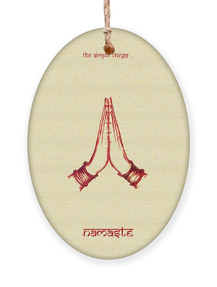 Namaste Ornament featuring the digital art The Simple Things by Tim Gainey