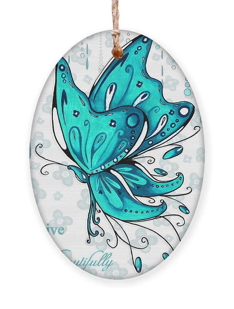 Butterfly Ornament featuring the painting Turquoise Aqua Butterfly and Flowers Inspirational Painting Design Megan Duncanson Live Beautifully by Megan Duncanson