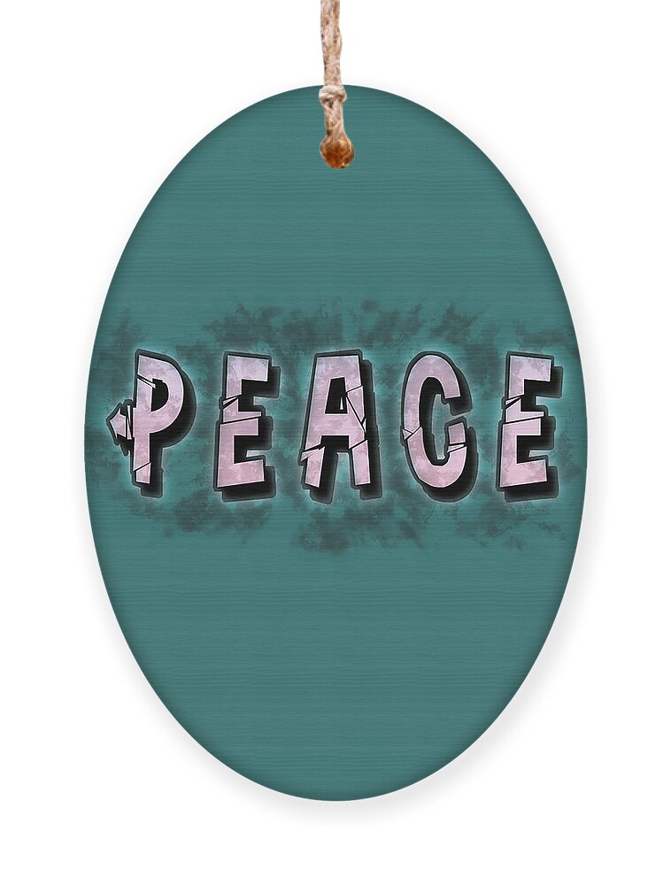 Hippie Ornament featuring the photograph Digitally enhanced PEACE text #6 by Humorous Quotes