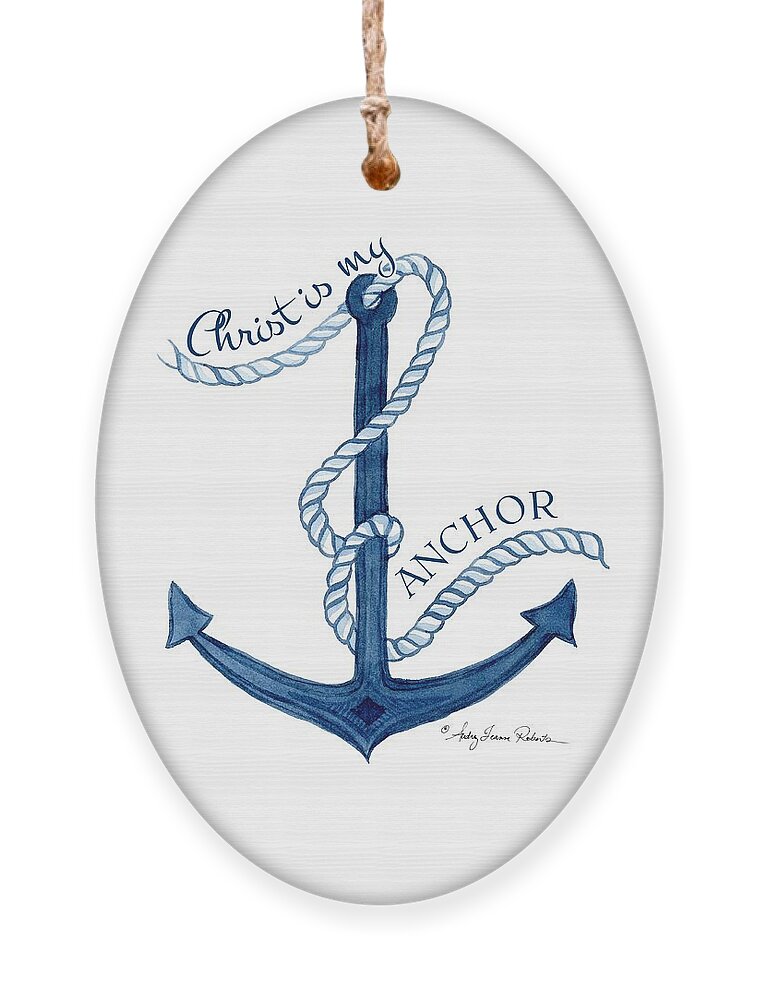 Sea Ornament featuring the painting Beach House Nautical Ship Christ is my Anchor by Audrey Jeanne Roberts