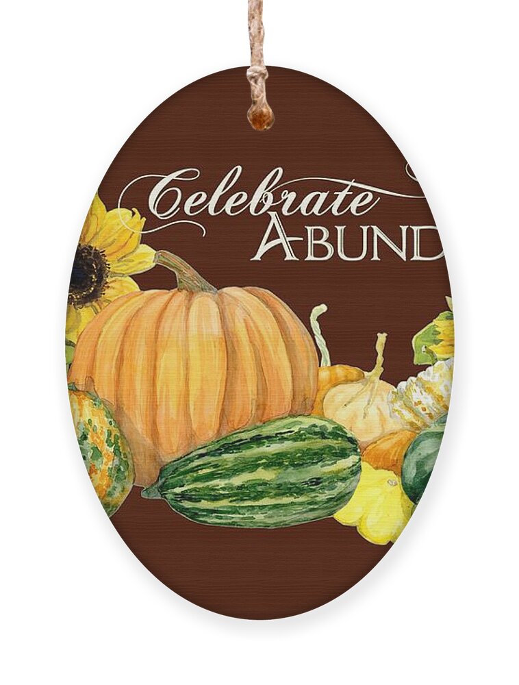 Harvest Ornament featuring the painting Celebrate Abundance - Harvest Fall Pumpkins Squash n Sunflowers by Audrey Jeanne Roberts