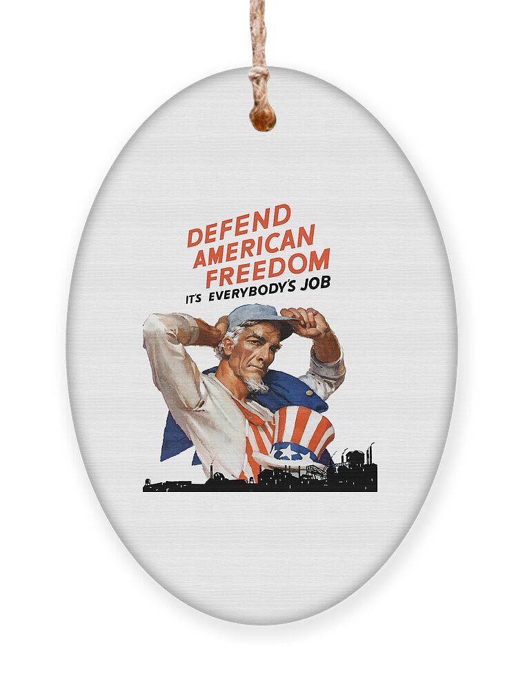 Uncle Sam Ornament featuring the painting Defend American Freedom It's Everybody's Job by War Is Hell Store