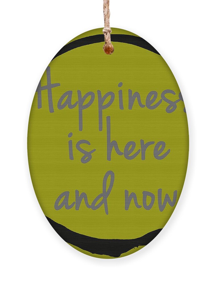 Thich Nhat Hanh Ornament featuring the digital art Happiness is Here and Now by Julie Niemela