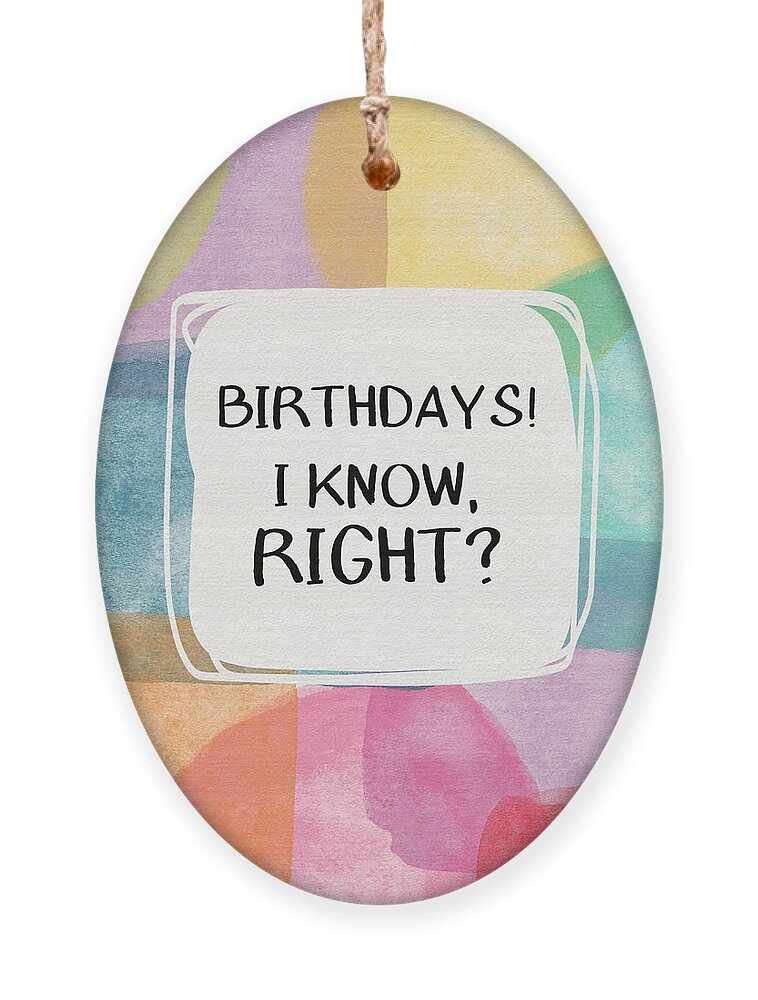 #faaAdWordsBest Ornament featuring the painting I Know Right- Birthday Art by Linda Woods by Linda Woods