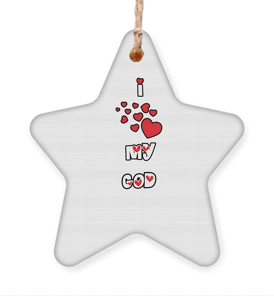 God Ornament featuring the digital art I Love My God by Judy Hall-Folde