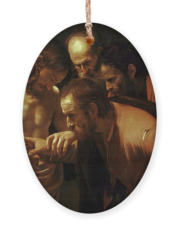 Incredulity Of Saint Thomas Ornament featuring the painting Incredulity of Saint Thomas by Michelangelo Caravaggio