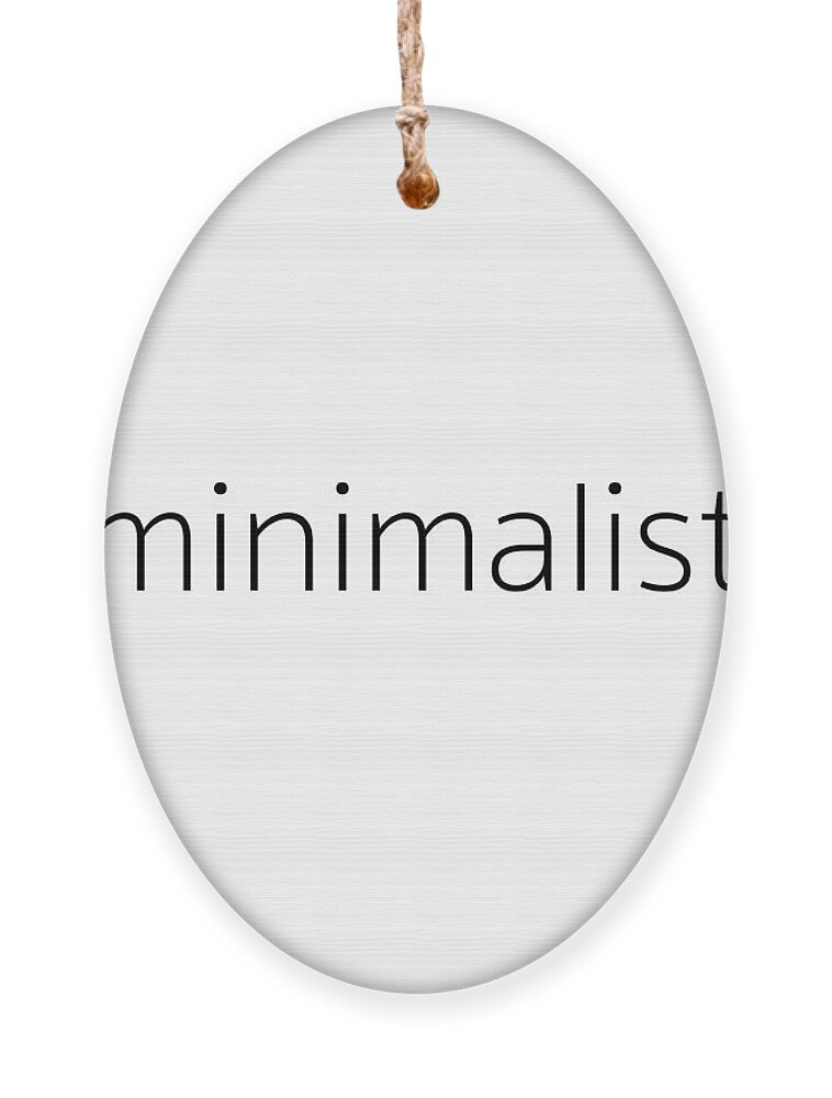 Word Art Ornament featuring the photograph Minimalist by Bill Owen