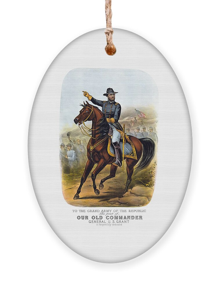 Civil War Ornament featuring the painting Our Old Commander - General Grant by War Is Hell Store