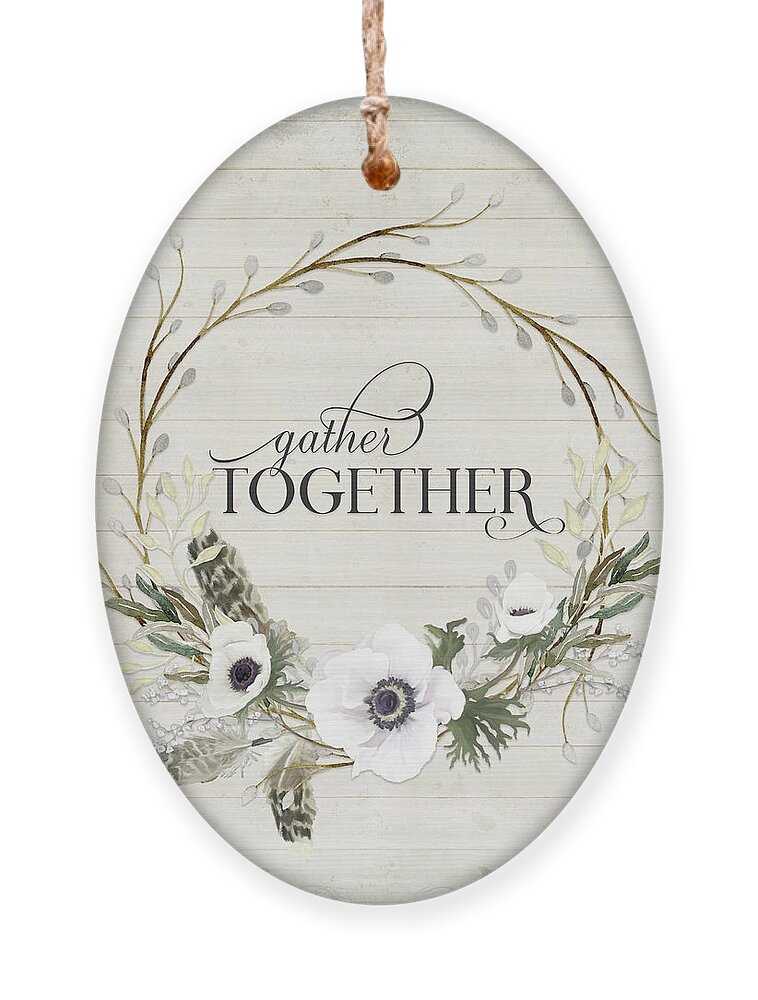 Gather Together Ornament featuring the painting Rustic Farmhouse Gather Together Shiplap Wood Boho Feathers n Anemone Floral 2 by Audrey Jeanne Roberts