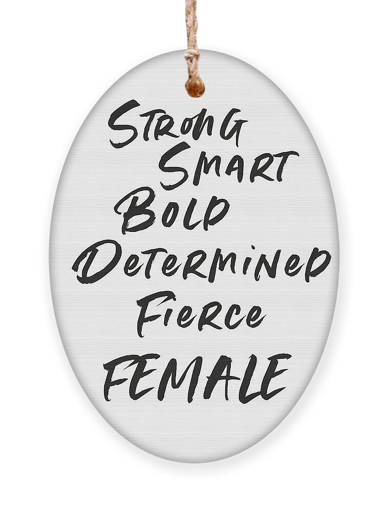 Motivational Ornament featuring the digital art Strong Smart Bold Female- Art by Linda Woods by Linda Woods