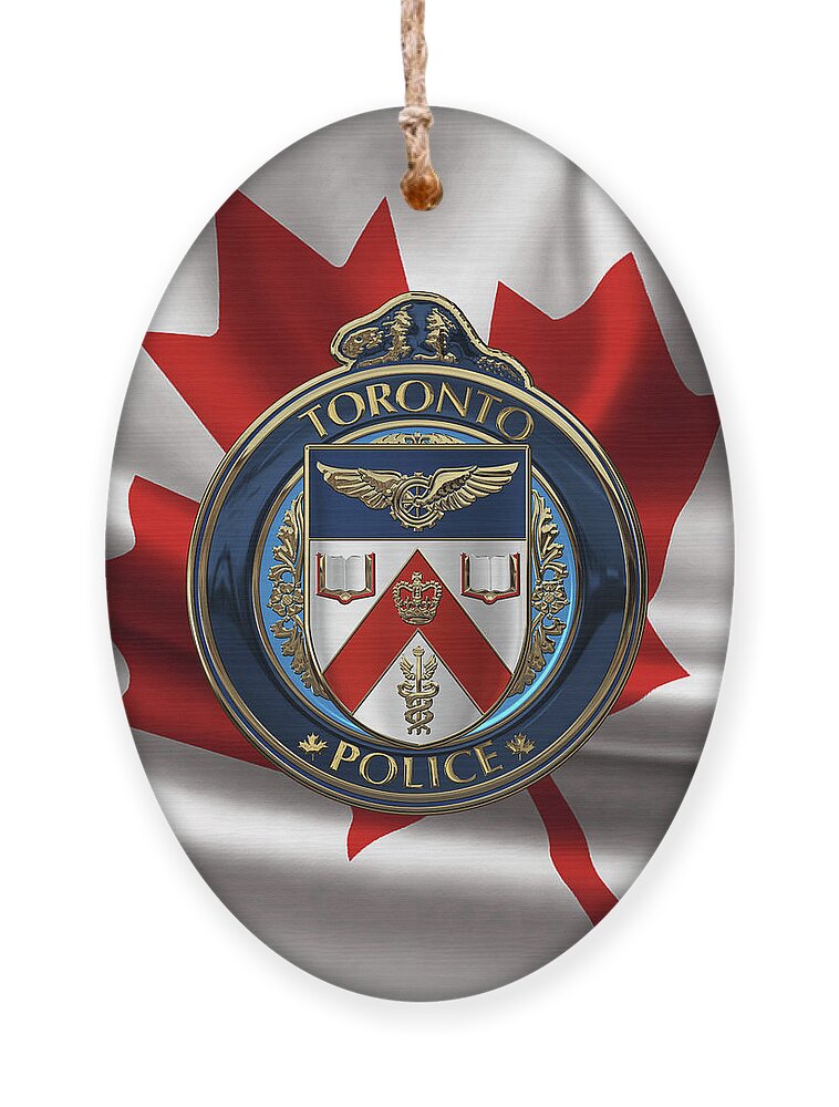 'law Enforcement Insignia & Heraldry' Collection By Serge Averbukh Ornament featuring the digital art Toronto Police Service - T P S Emblem over Canadian Flag by Serge Averbukh