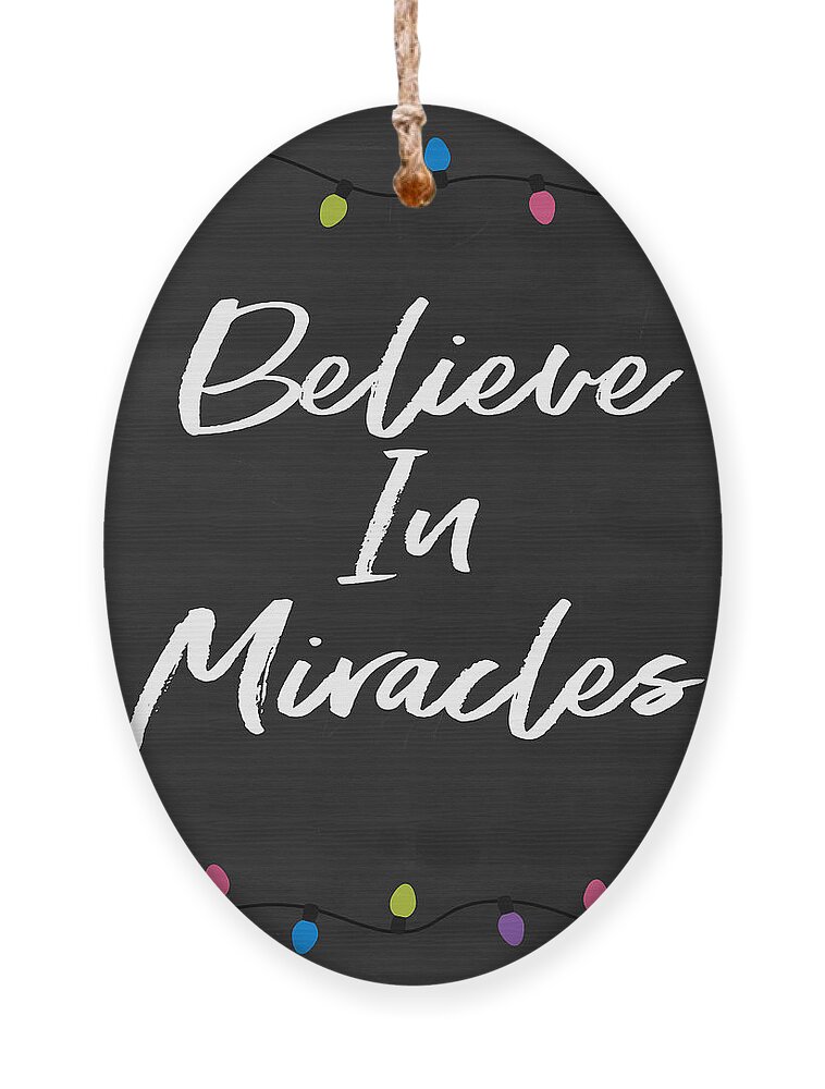 Miracles Ornament featuring the digital art Believe In Miracles 2-Art by Linda Woods by Linda Woods
