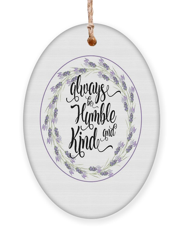 Humble Ornament featuring the digital art Humble and Kind by Judy Hall-Folde