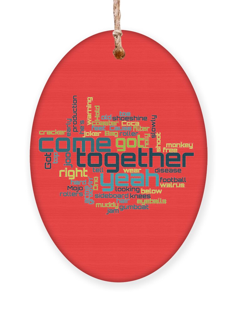 The Beatles Come Together Lyrical Cloud Ornament featuring the digital art The Beatles - Come Together Lyrical Cloud by Susan Maxwell Schmidt