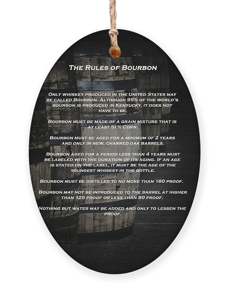 Bourbon Barrels Ornament featuring the photograph The Rules of Bourbon by Susan Rissi Tregoning