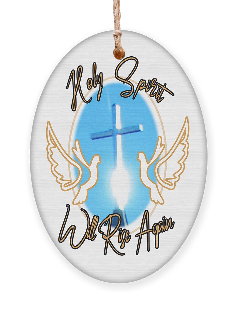 Holy Spirit Ornament featuring the digital art Holy Spirit on a Cross #2 by Delynn Addams