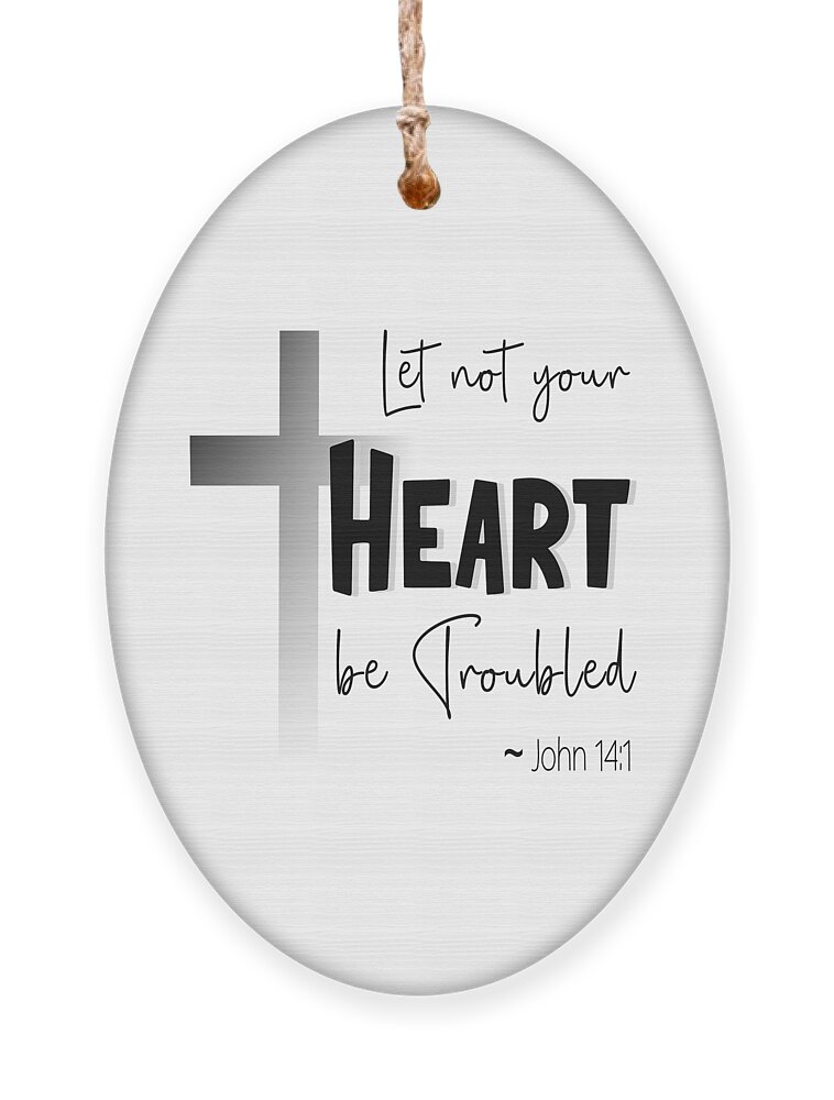 Let Not Your Heart Be Troubled Ornament featuring the digital art Let Not Your Heart Be Troubled - Christian Cross by Bob Pardue
