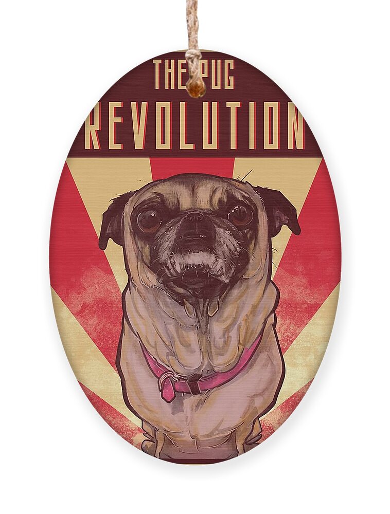 Pug Ornament featuring the drawing Pug REVOLUTION by Canine Caricatures By John LaFree