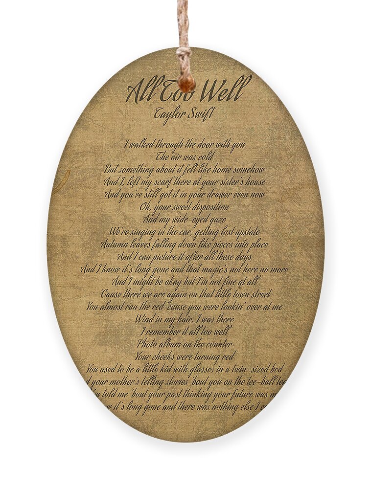 https://render.fineartamerica.com/images/rendered/default/flat/ornament/images/artworkimages/medium/3/all-too-well-by-taylor-swift-vintage-song-lyrics-on-parchment-design-turnpike.jpg?&targetx=-4&targety=0&imagewidth=592&imageheight=830&modelwidth=584&modelheight=830&backgroundcolor=B69155&orientation=0&producttype=ornament-wood-oval