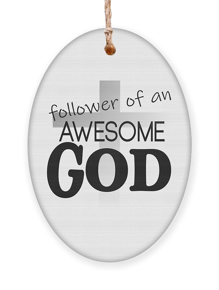 Follower Of A An Awesome God Ornament featuring the digital art Awesome God Follower by Bob Pardue