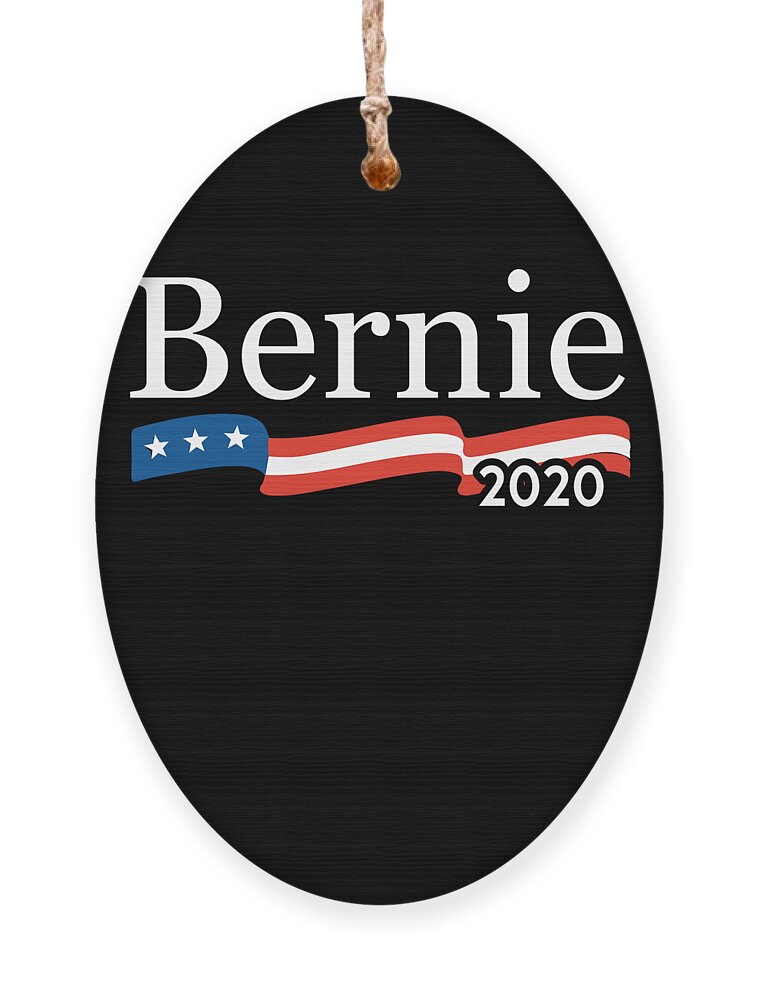 Bernie Sanders Ornament featuring the digital art Bernie For President 2020 by Flippin Sweet Gear